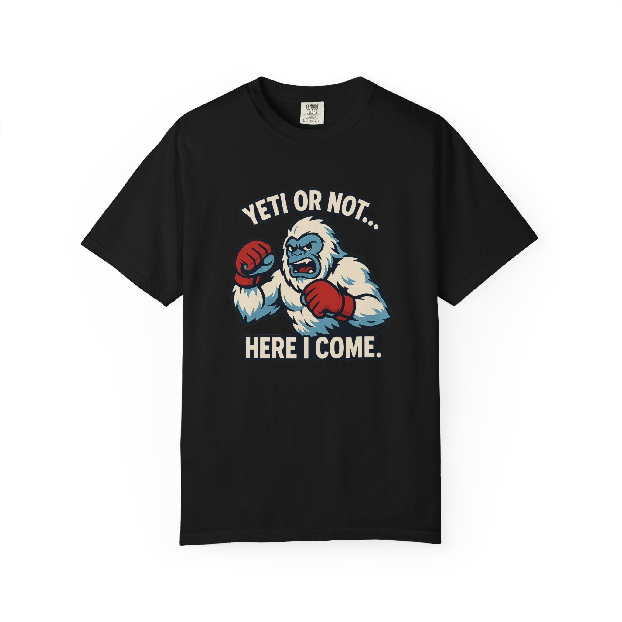 MMA Graphic Tee - Yeti or Not... Here I Come Unisex T-shirt