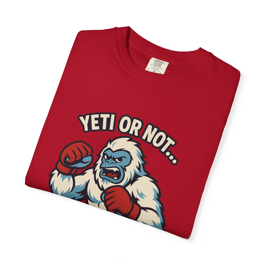 MMA Graphic Tee - Yeti or Not... Here I Come Unisex T-shirt